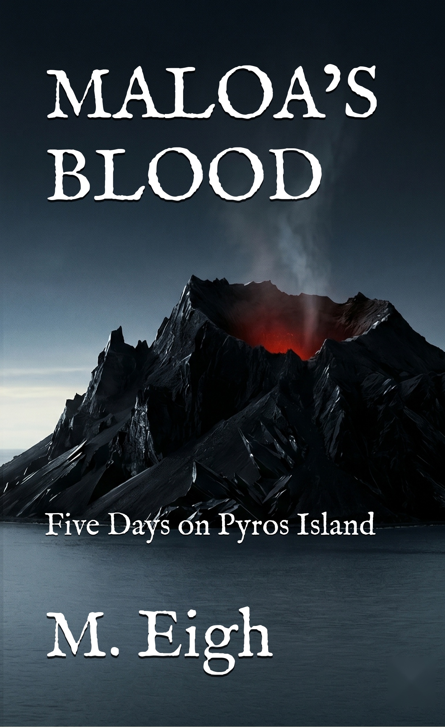 Maloa's Blood — Five Days on Pyros Island by M. Eigh